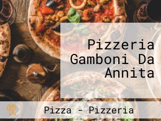 Pizzeria Gamboni Da Annita