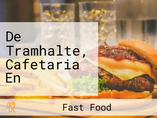 De Tramhalte, Cafetaria En