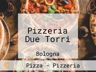 Pizzeria Due Torri