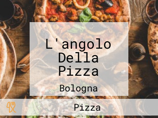 L'angolo Della Pizza