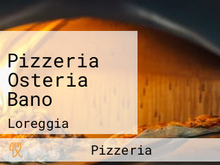 Pizzeria Osteria Bano