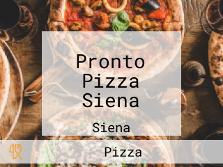 Pronto Pizza Siena