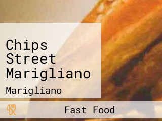 Chips Street Marigliano