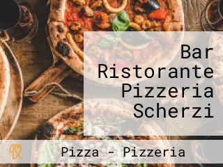 Bar Ristorante Pizzeria Scherzi