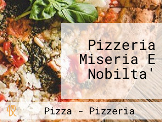 Pizzeria Miseria E Nobilta'