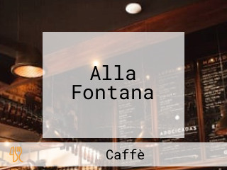 Alla Fontana