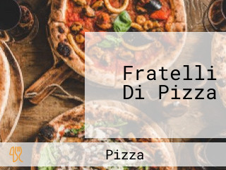 Fratelli Di Pizza