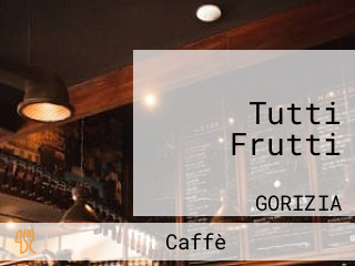 Tutti Frutti