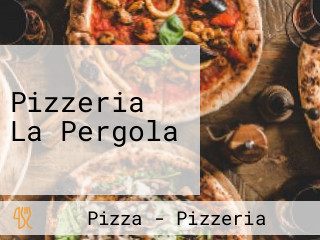 Pizzeria La Pergola