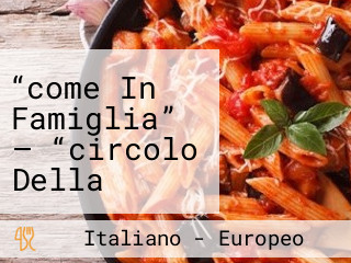 “come In Famiglia” — “circolo Della Musica” Ex “maison Musique Area”