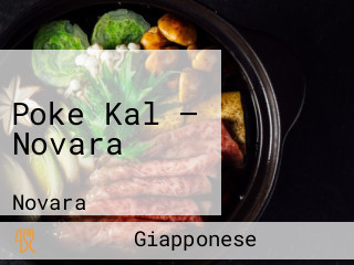 Poke Kal — Novara