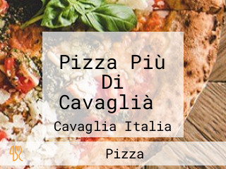 Pizza Più Di Cavaglià 