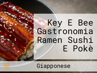 Key E Bee Gastronomia Ramen Sushi E Pokè