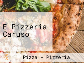 E Pizzeria Caruso