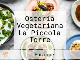 Osteria Vegetariana La Piccola Torre