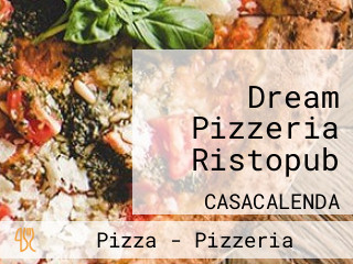 Dream Pizzeria Ristopub