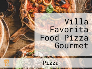 Villa Favorita Food Pizza Gourmet