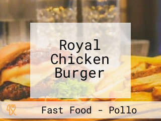 Royal Chicken Burger