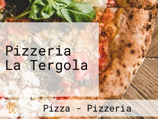 Pizzeria La Tergola