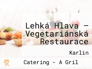 Lehká Hlava — Vegetariánská Restaurace