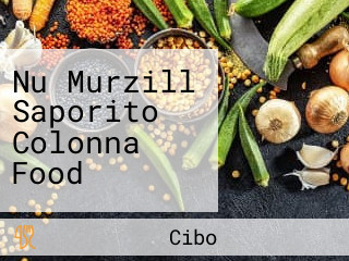 Nu Murzill Saporito Colonna Food