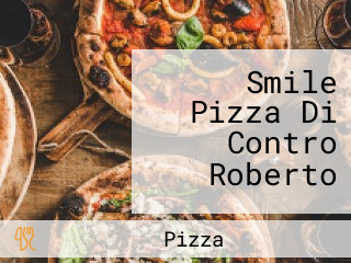 Smile Pizza Di Contro Roberto