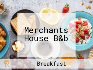 Merchants House B&b