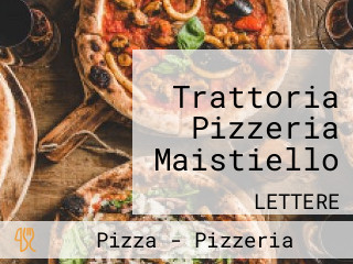 Trattoria Pizzeria Maistiello