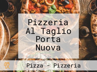 Pizzeria Al Taglio Porta Nuova