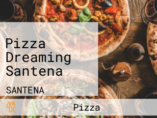 Pizza Dreaming Santena