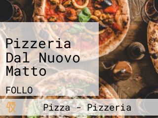 Pizzeria Dal Nuovo Matto