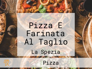 Pizza E Farinata Al Taglio