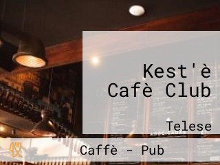 Kest'è Cafè Club