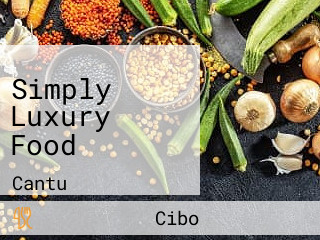 Simply Luxury Food