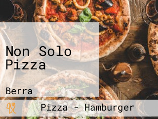 Non Solo Pizza