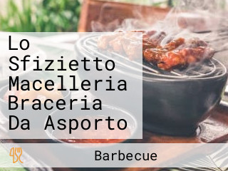 Lo Sfizietto Macelleria Braceria Da Asporto