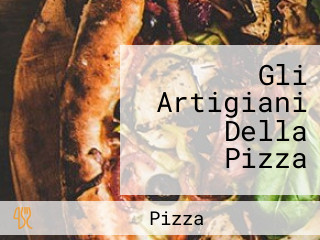 Gli Artigiani Della Pizza