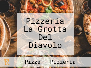 Pizzeria La Grotta Del Diavolo