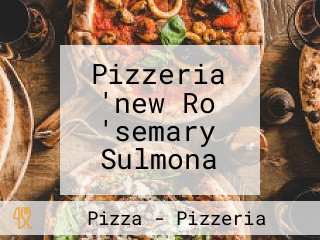 Pizzeria 'new Ro 'semary Sulmona