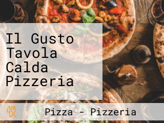 Il Gusto Tavola Calda Pizzeria