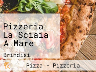 Pizzeria La Sciaia A Mare