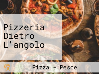 Pizzeria Dietro L'angolo