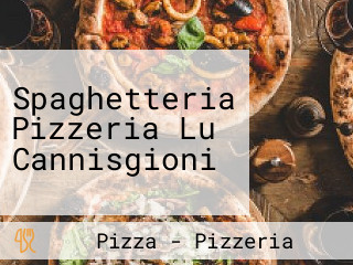 Spaghetteria Pizzeria Lu Cannisgioni