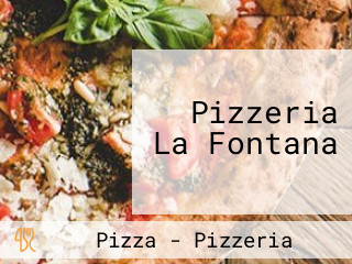 Pizzeria La Fontana