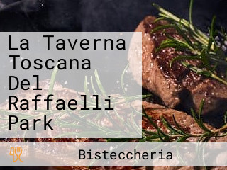 La Taverna Toscana Del Raffaelli Park