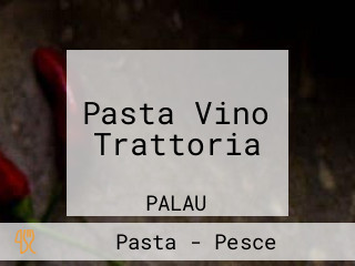 Pasta Vino Trattoria