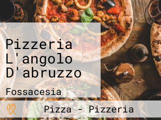 Pizzeria L'angolo D'abruzzo