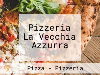 Pizzeria La Vecchia Azzurra