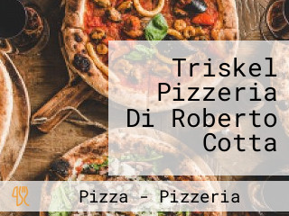 Triskel Pizzeria Di Roberto Cotta