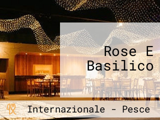 Rose E Basilico